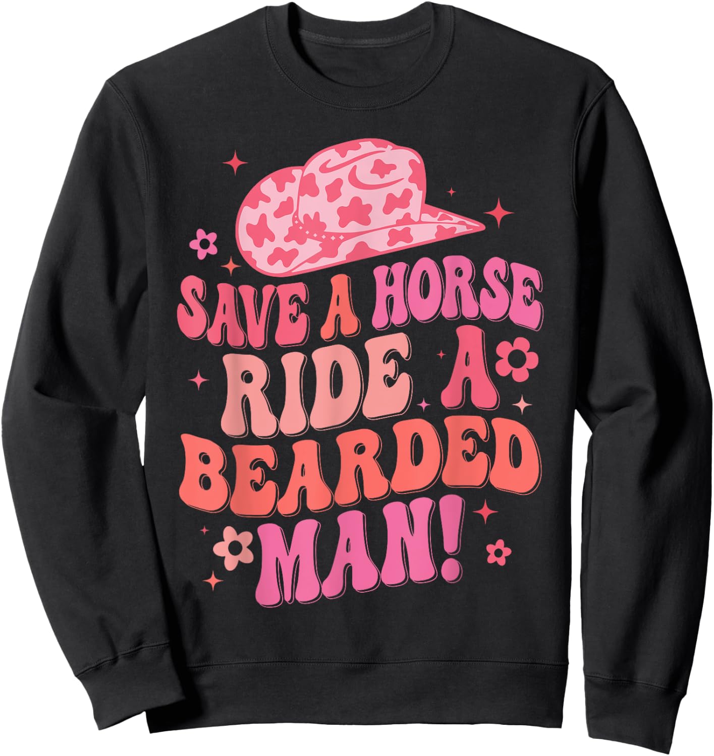 Funny Cowboy Save A Horse Ride A Bearded Man Sweatshirt - Sweatshirt | Black