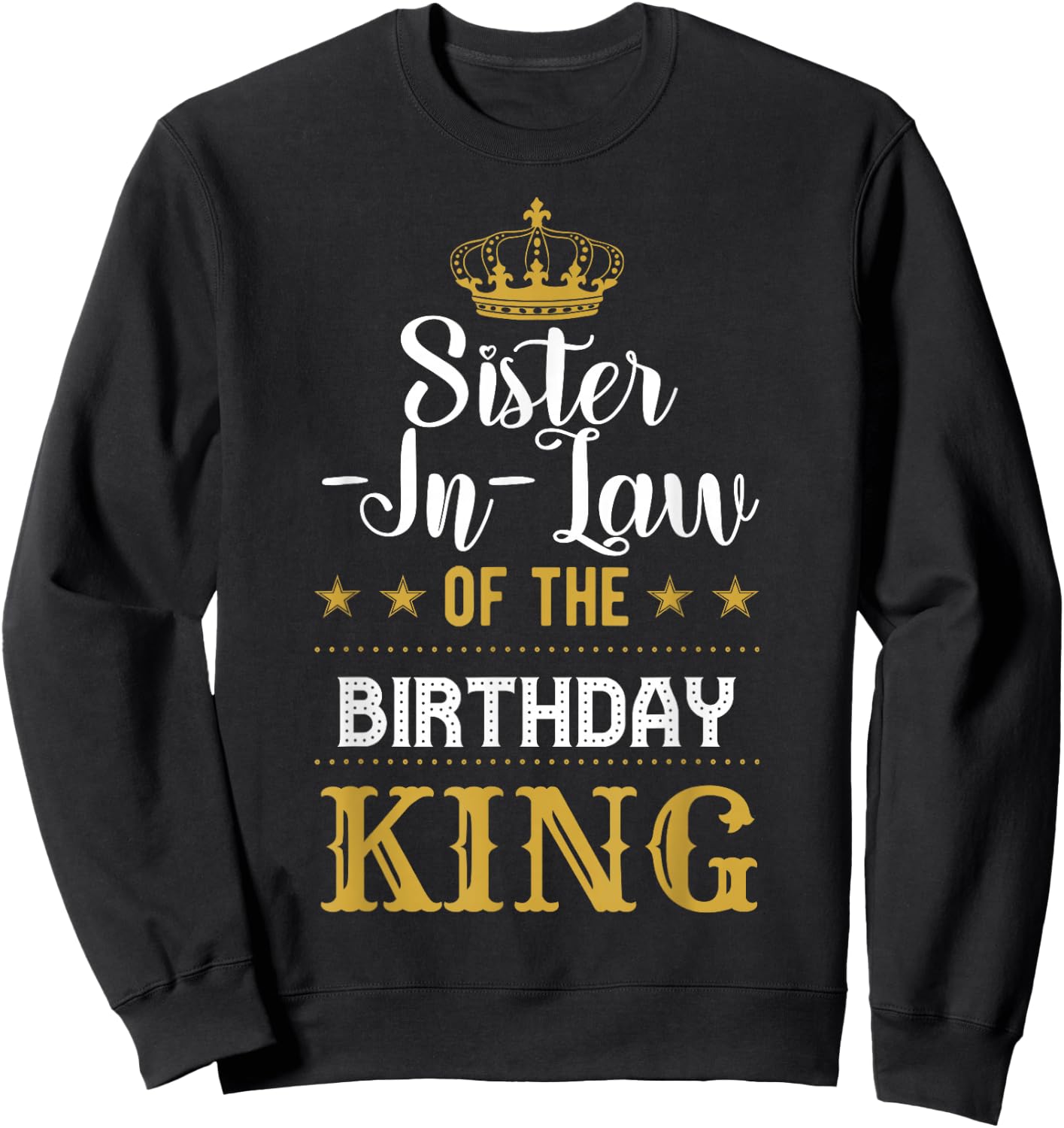 Sister-In-Law of the Birthday King Party Celebration Sweatshirt - Sweatshirt | Black
