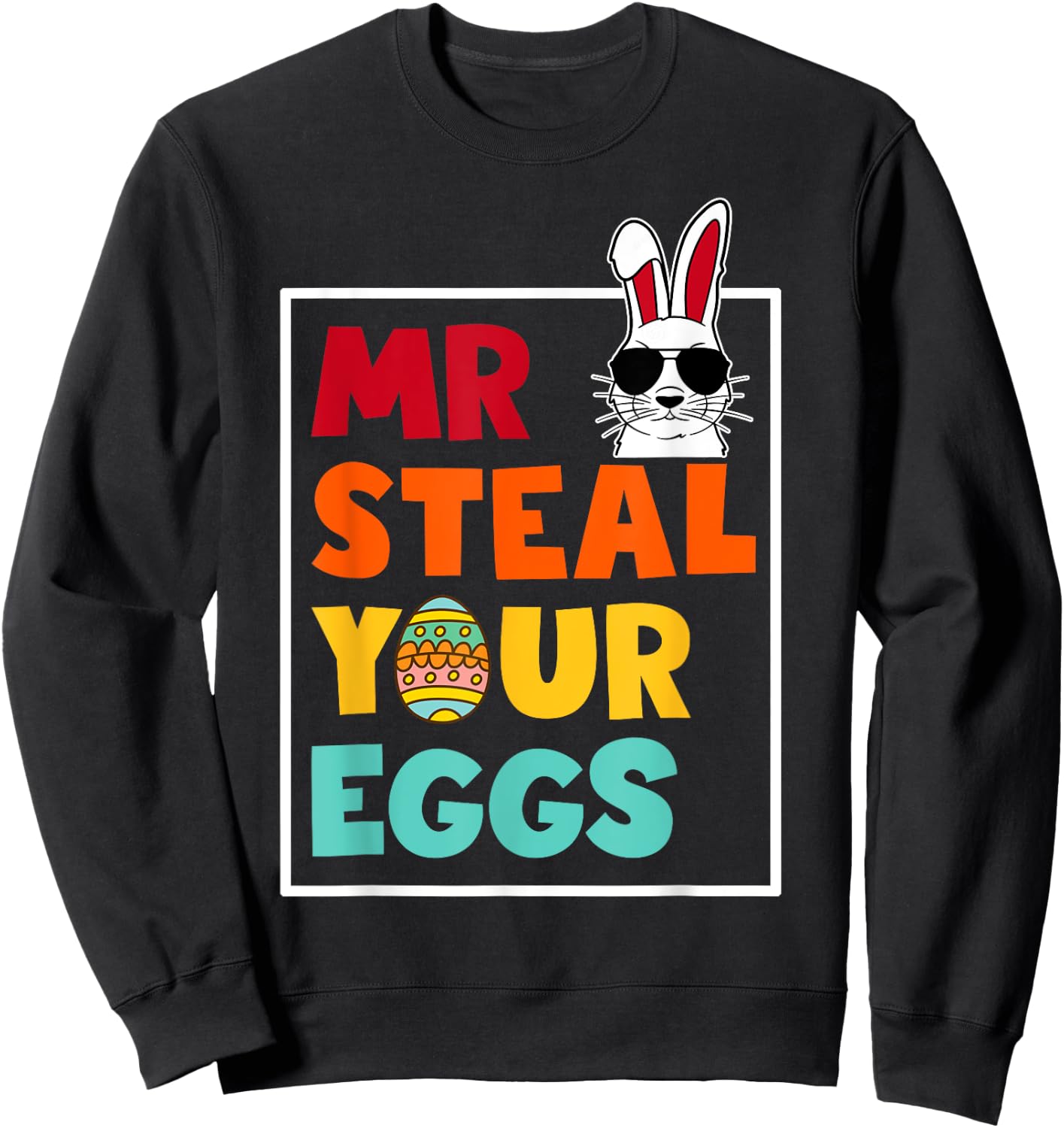 Mr Steal Your Eggs Easter Boys Toddlers Funny Spring Humor Sweatshirt - Sweatshirt | Black