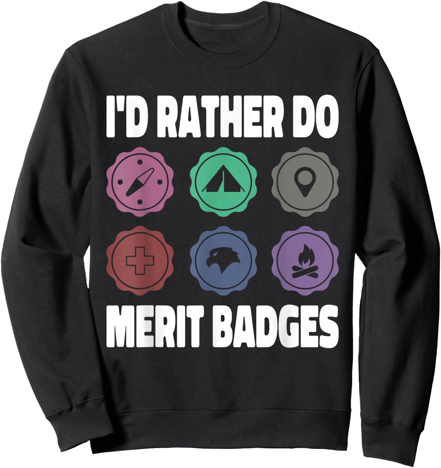 I'd Rather Do Merit Badges Scouting Scout Leader Sweatshirt - Sweatshirt | Black