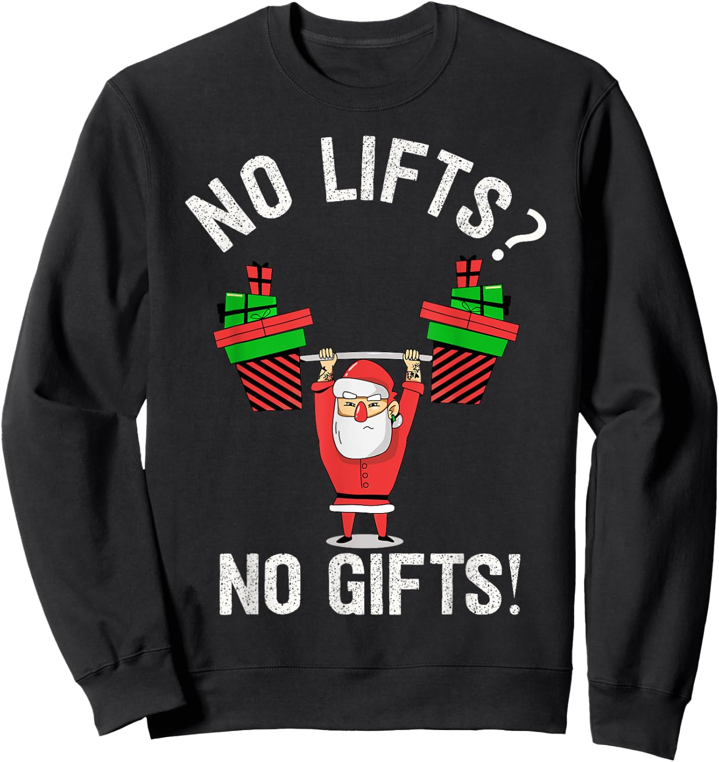No Lifts No Gifts Christmas Gym Ugly Santa Sweatshirt - Sweatshirt | Black