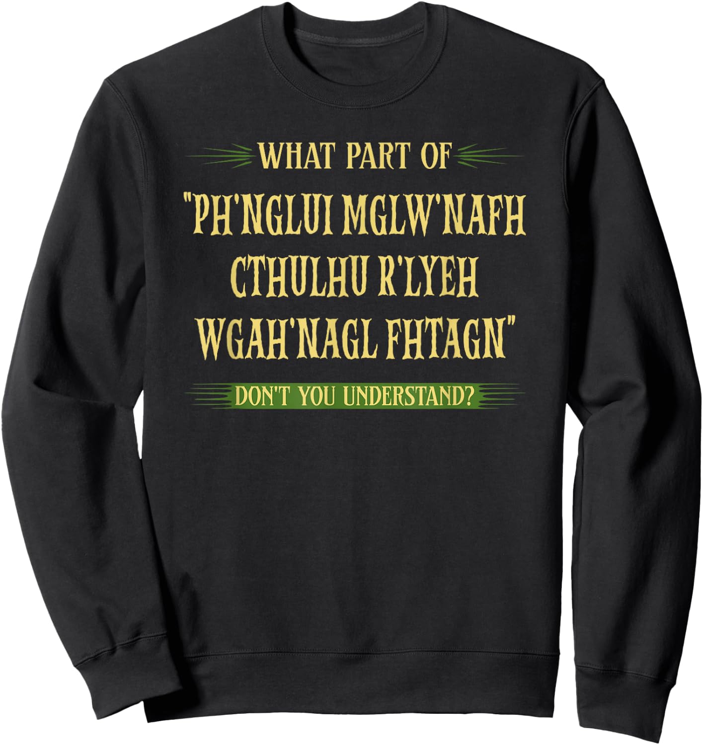 Cthulhu What Part of Dont You Understand, Cosmic Horror Sweatshirt - Sweatshirt | Black