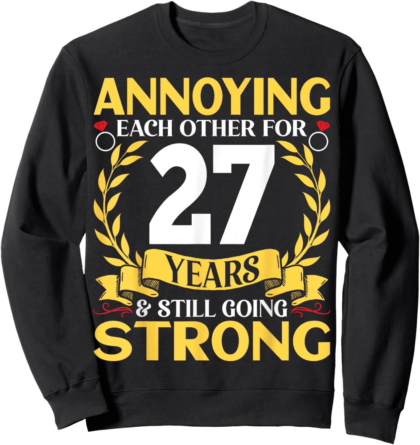 Annoying Each Other for 27 Years - 27th Wedding Anniversary Sweatshirt - Sweatshirt | Black