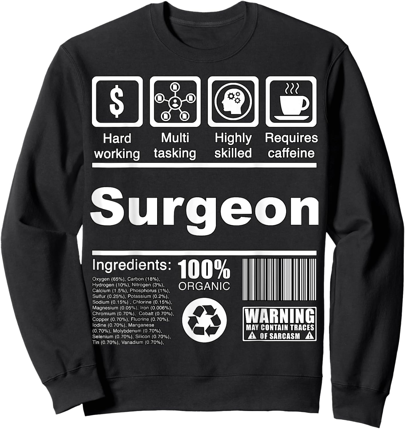 Surgeon Funny Nutritional Facts - For Surgeons Sweatshirt - Sweatshirt | Black