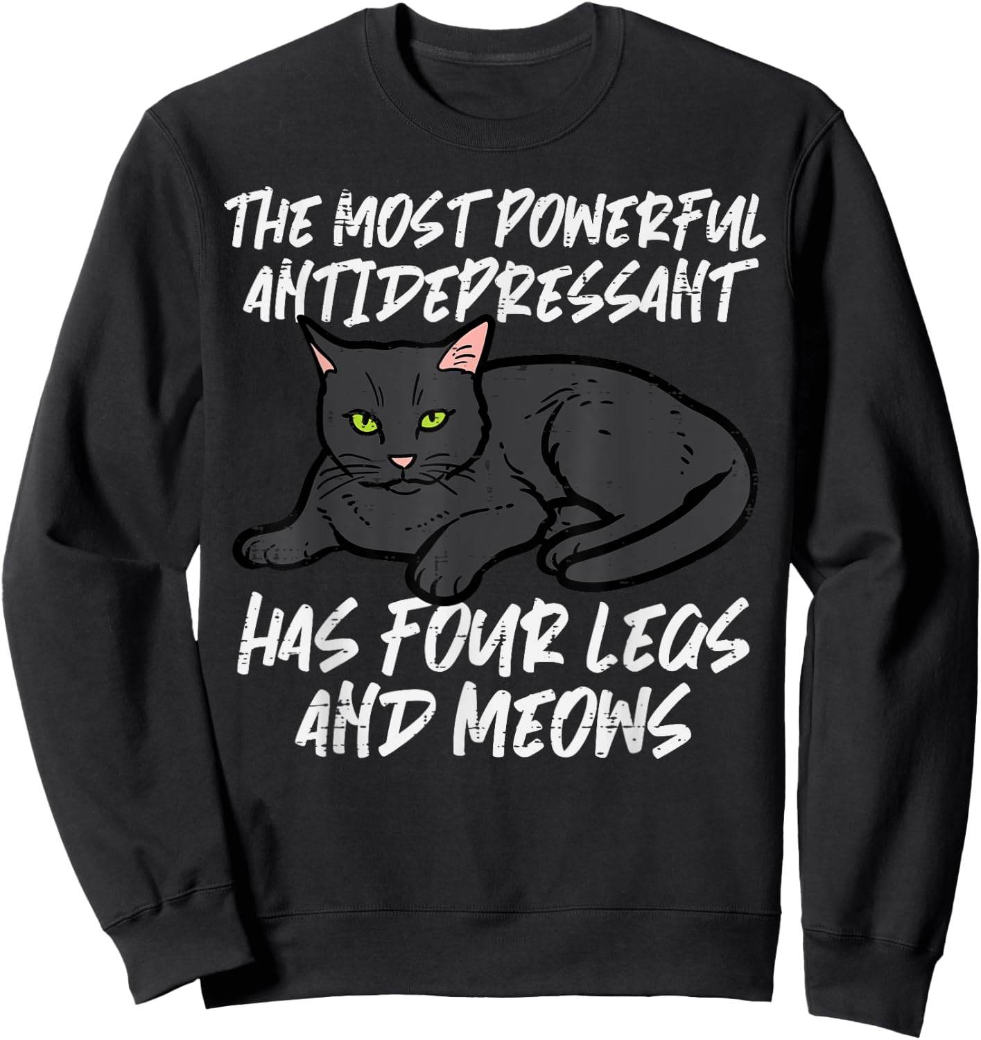 Cat Most Powerful Antidepressant Kitten Pet Owner Women Men Sweatshirt - Sweatshirt | Black