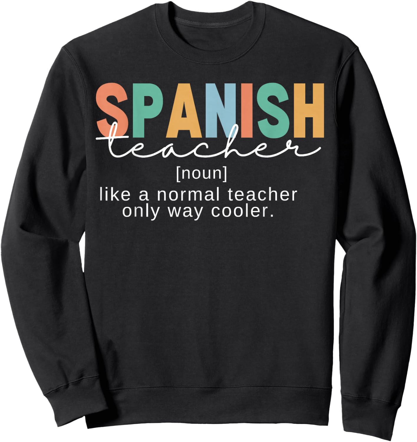 Spanish Teacher Definition Funny Back To School First Day Sweatshirt - Sweatshirt | Black