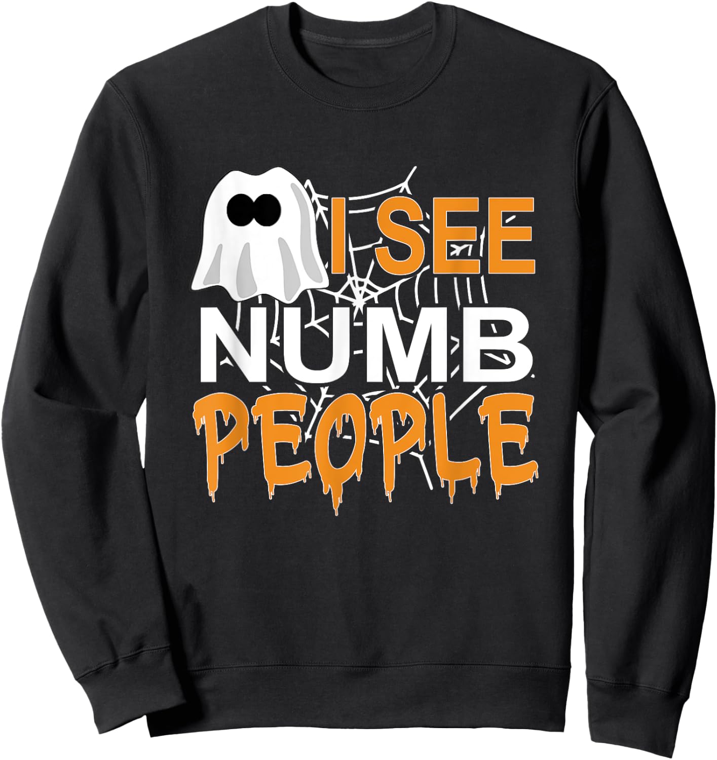 I See Numb People Dental School Graduate Halloween Dentist Sweatshirt - Sweatshirt | Black