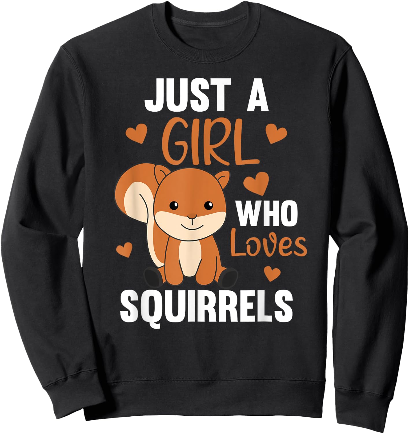 Just A Girl who loves Squirrels Sweet Squirrel Sweatshirt - Sweatshirt | Black