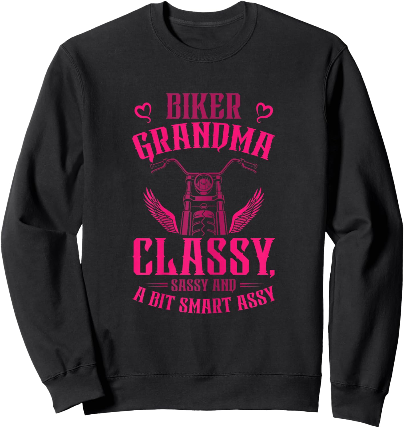 Funny Biker Grandma Classy Sassy A Bit Smart Assy Motorcycle Sweatshirt - Sweatshirt | Black