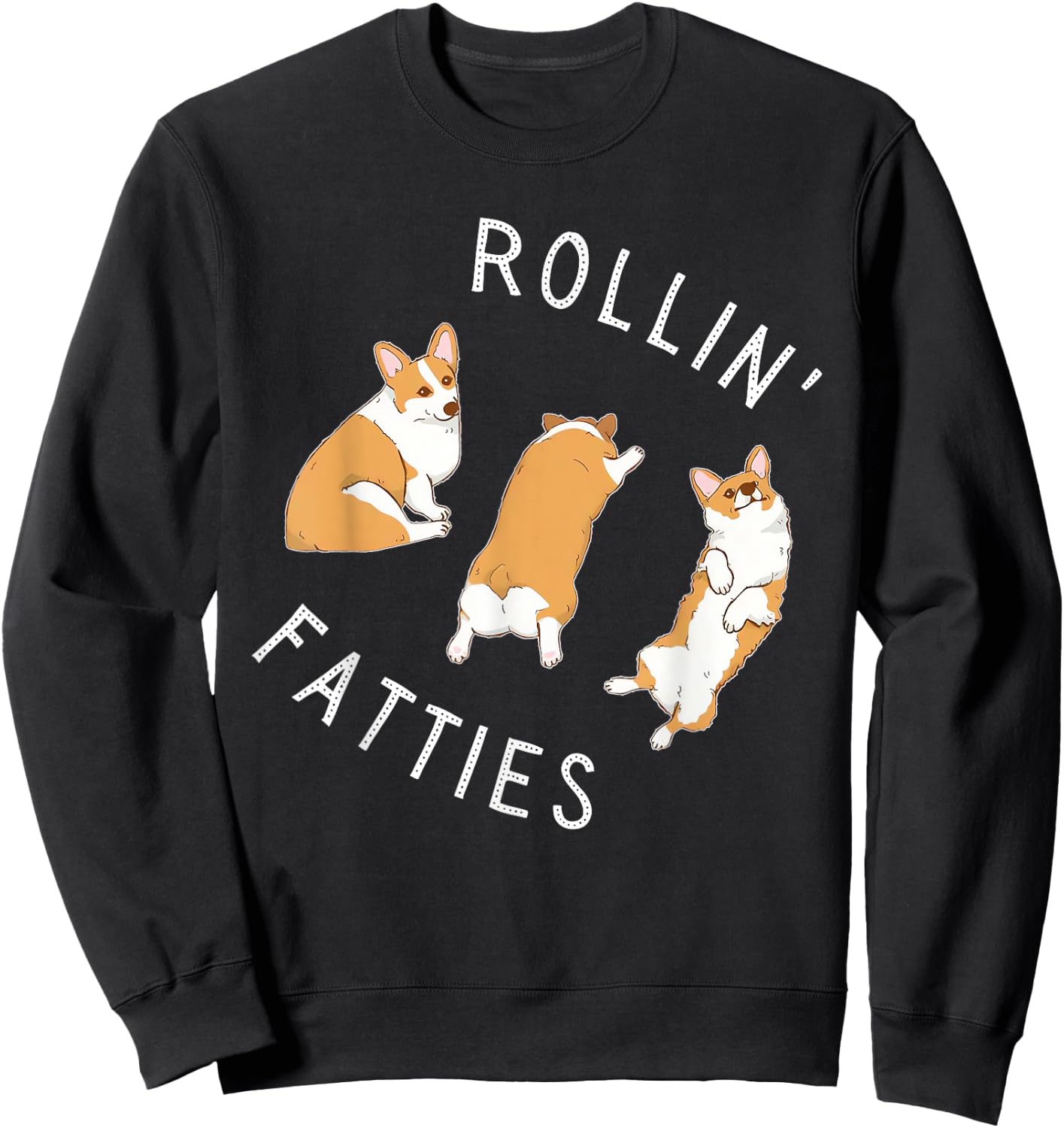 Rolling Fatties Corgi Funny Fat Cute Corgi Lover Sweatshirt - Sweatshirt | Black