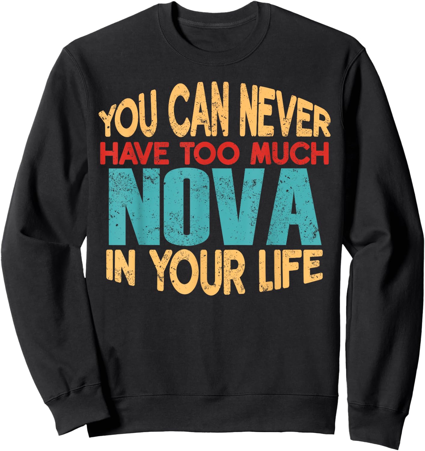 Funny Nova Personalised First Name Joke Item Sweatshirt - Sweatshirt | Black