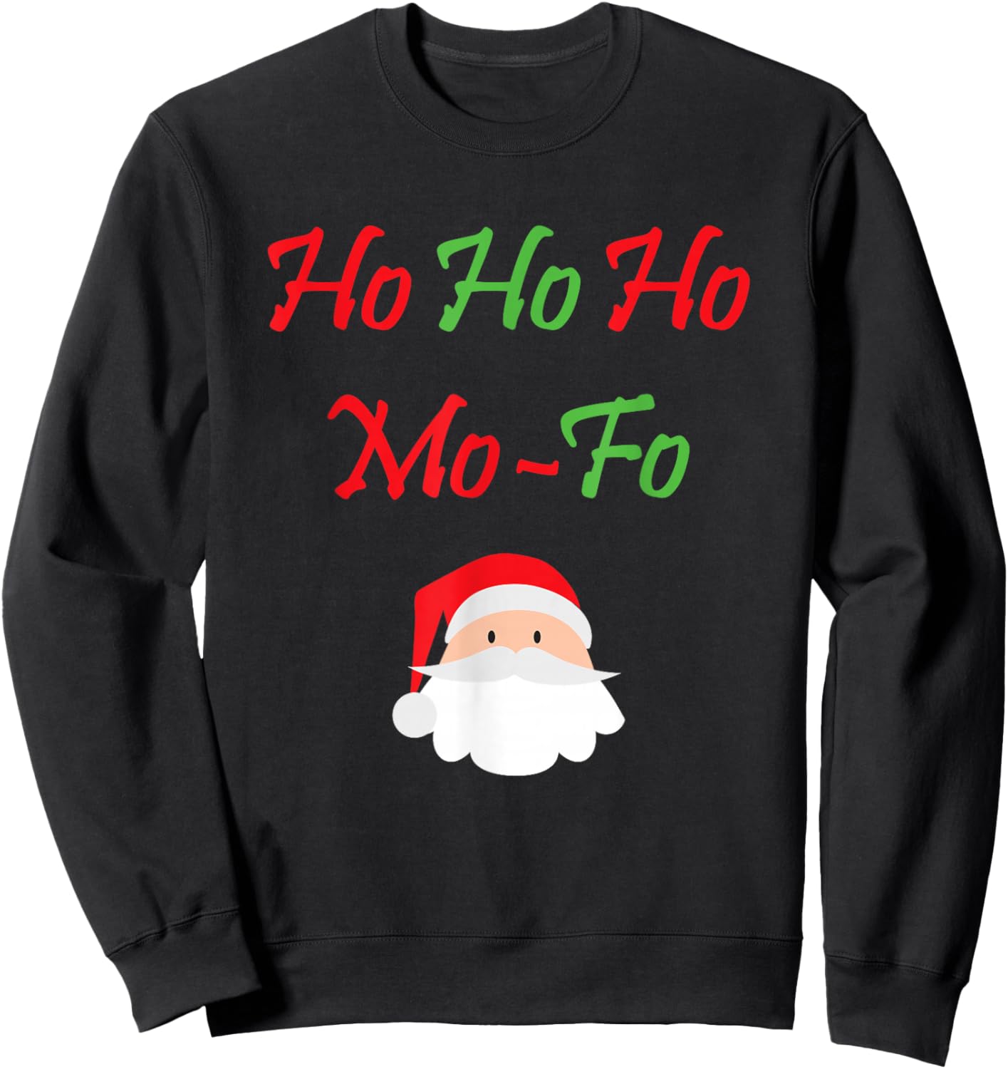 Ho Ho Ho Mo-Fo Funny Christmas Santa Xmas Sweatshirt - Sweatshirt | Black