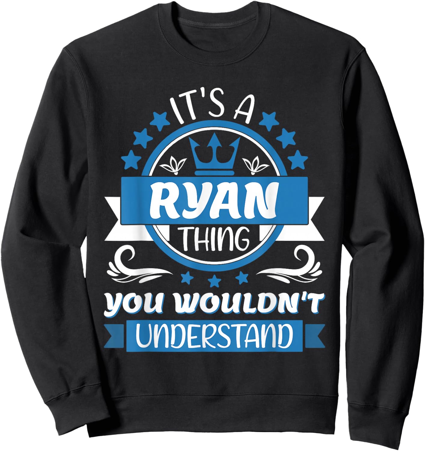 Ryan Name | It's a Ryan Thing You Wouldn't Understand Sweatshirt - Sweatshirt | Black