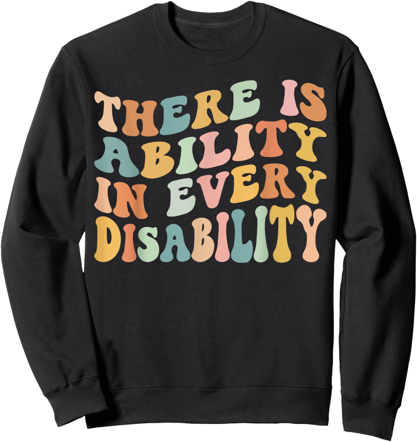 There is Ability in Every Disability Awareness Special Needs Sweatshirt - Sweatshirt | Black