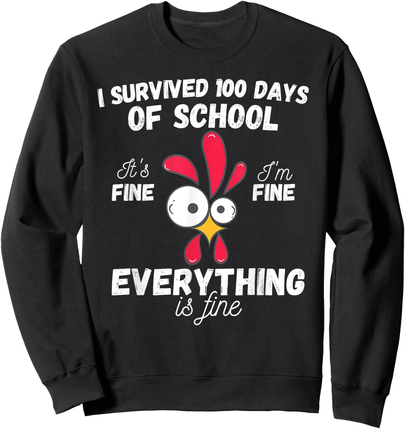 100 Days Of School It's Fine I'm Fine Everything Is Fine Sweatshirt - Sweatshirt | Black