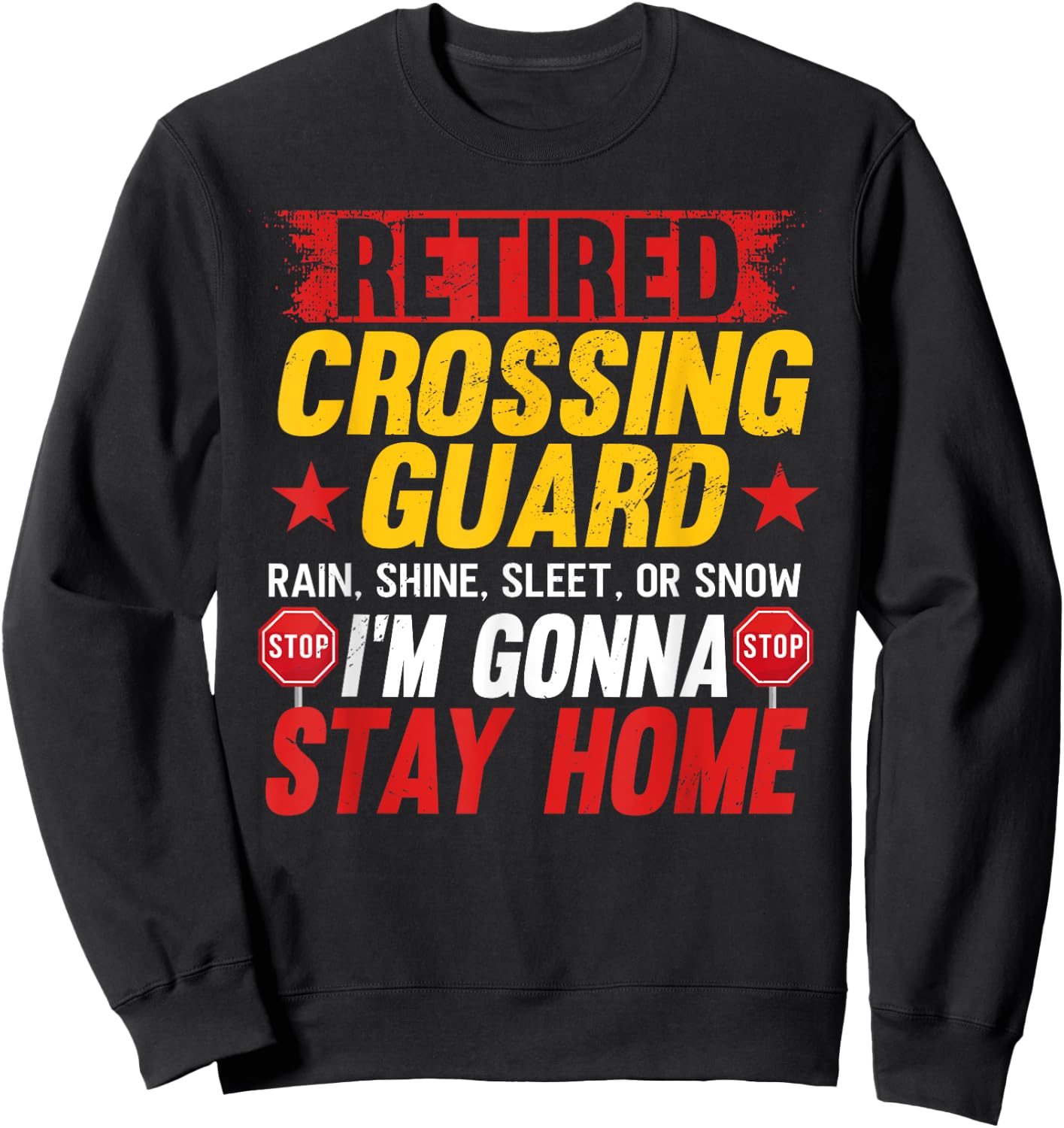 Retired Crossing Guard Crosswalk Attendant Retirement Sweatshirt - Sweatshirt | Black