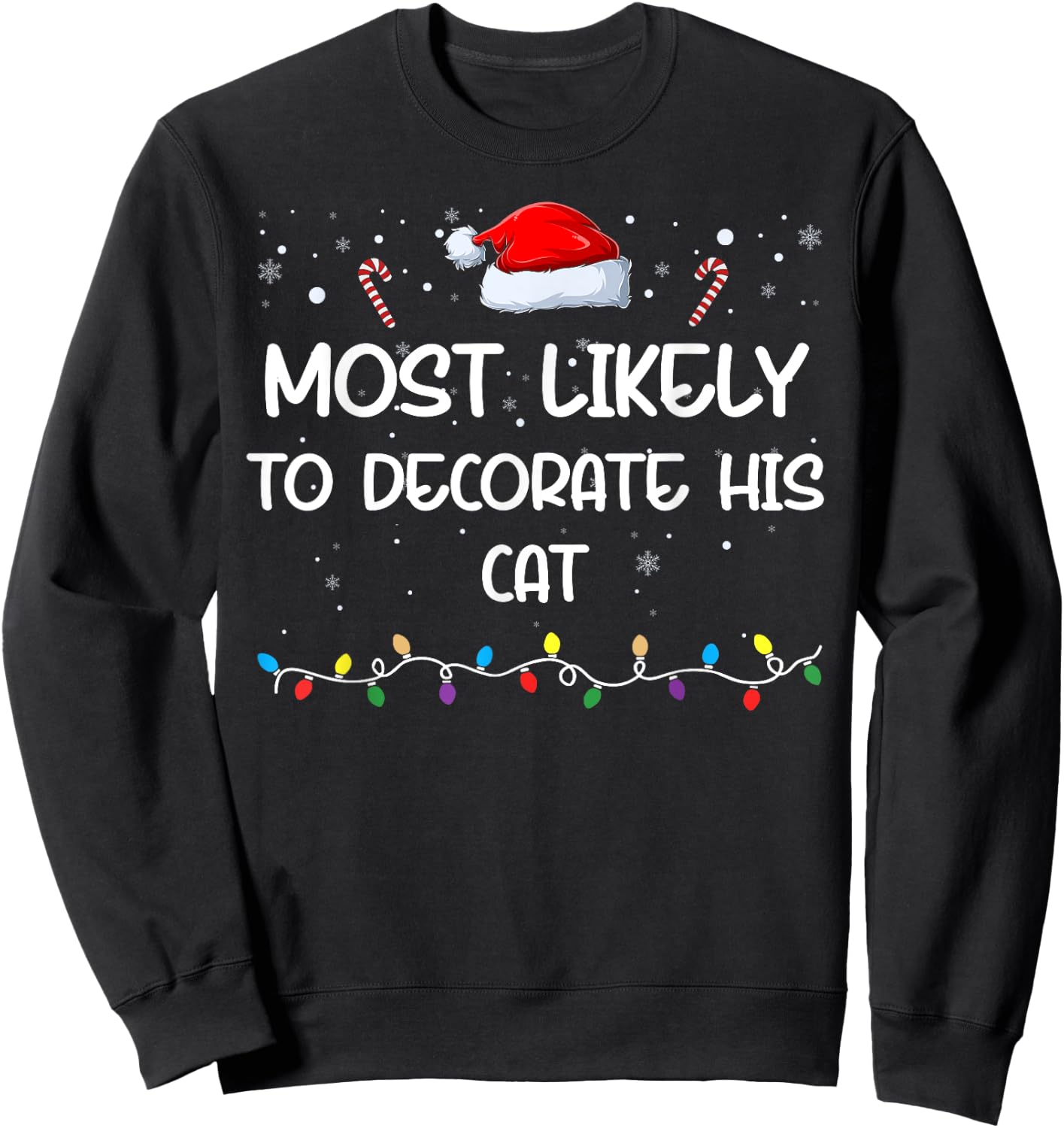 Most Likely To Decorate His Cat Matching Family Xmas Sweatshirt - Sweatshirt | Black