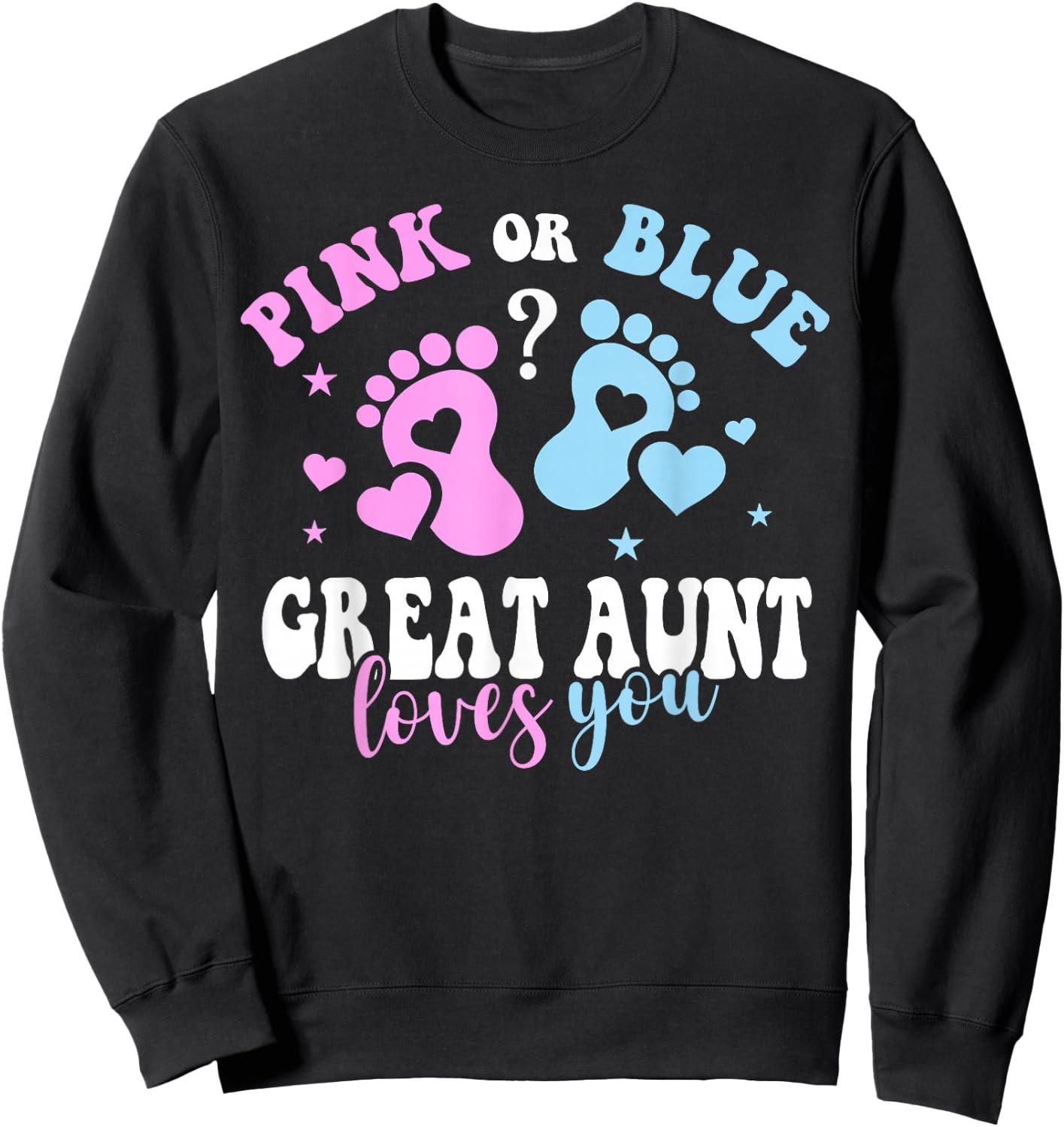 Pink Or Blue Great Aunt Loves You Baby Gender Reveal Party Sweatshirt - Sweatshirt | Black