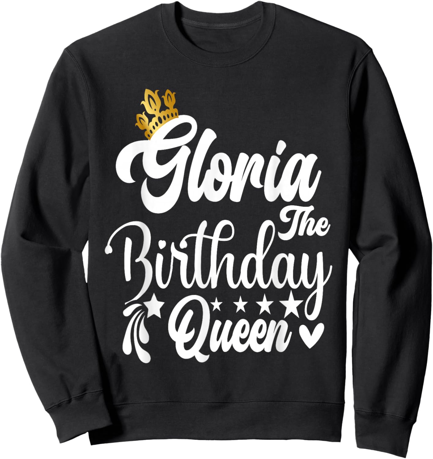 Gloria The Birthday Queen Happy Birthday Shirt Sweatshirt - Sweatshirt | Black