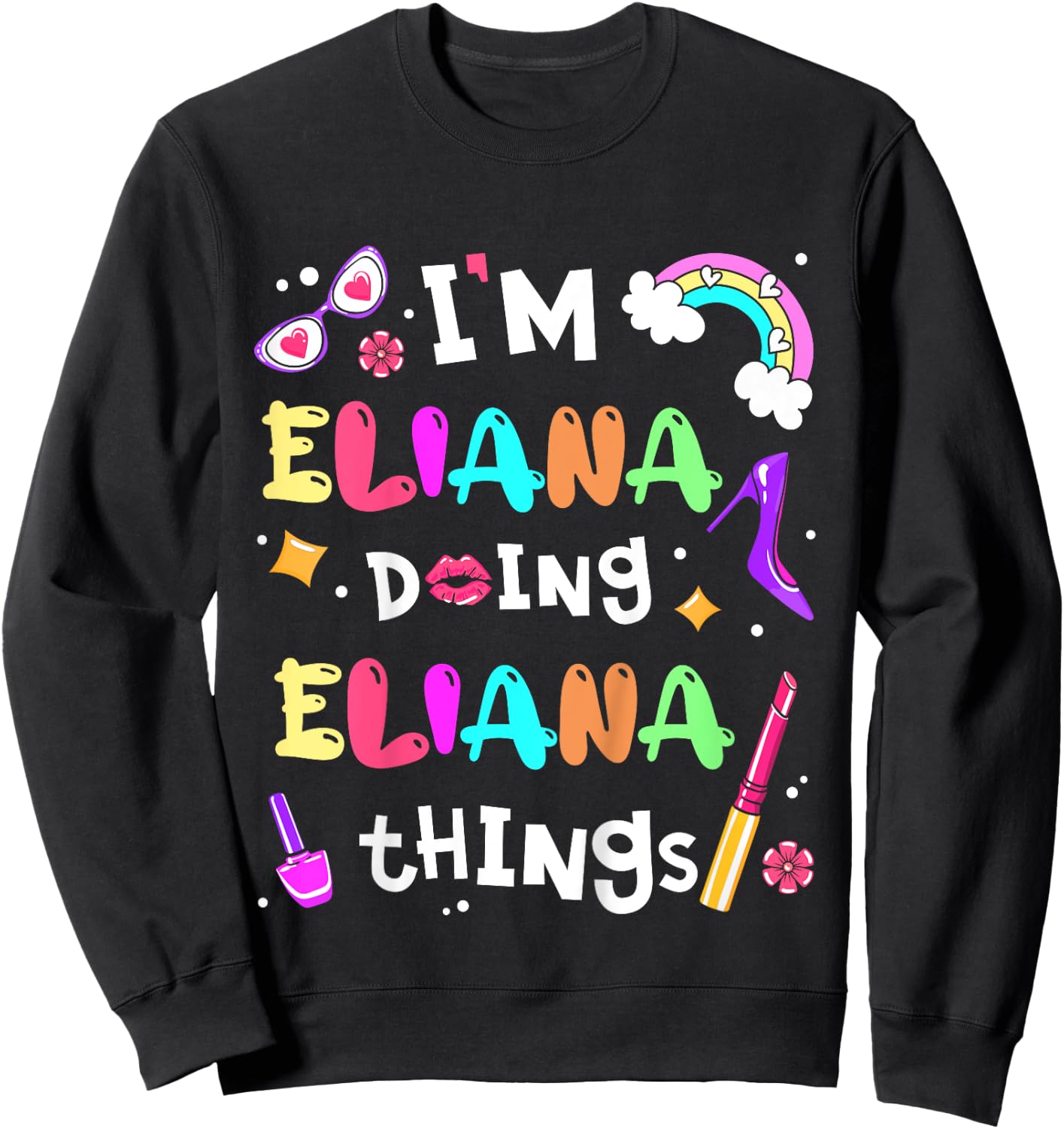 Kids I'm Eliana Doing Eliana Things Cute Girls Personalized Name Sweatshirt - Sweatshirt | Black
