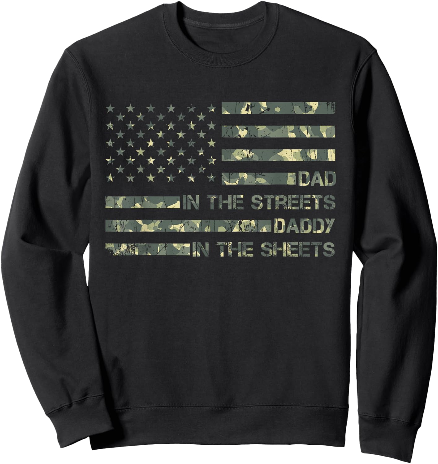 Dad In The Streets Daddy In The Sheets, Presents For Dad Sweatshirt - Sweatshirt | Black