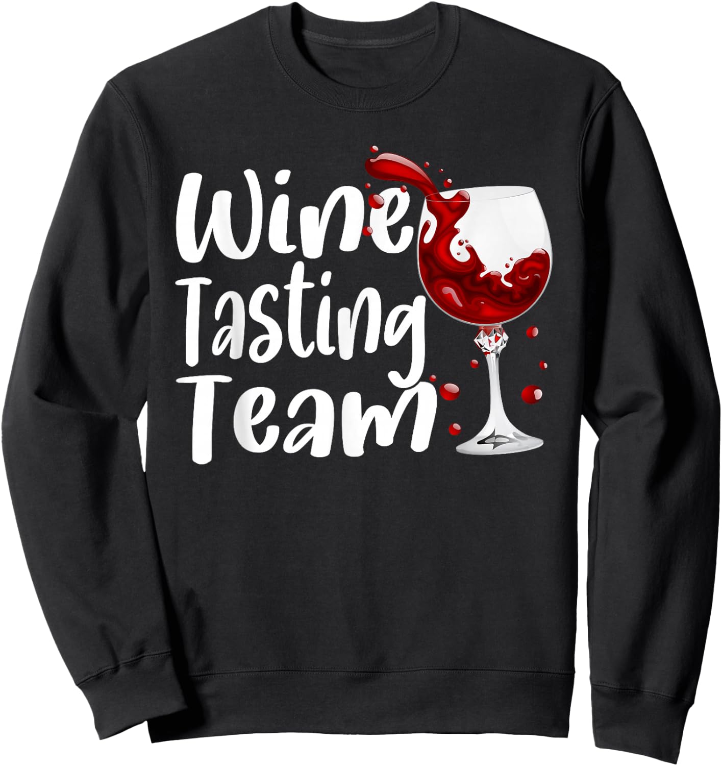 Funny Wine Drinkers Wine Tasting Team Drinking Lovers Sweatshirt - Sweatshirt | Black