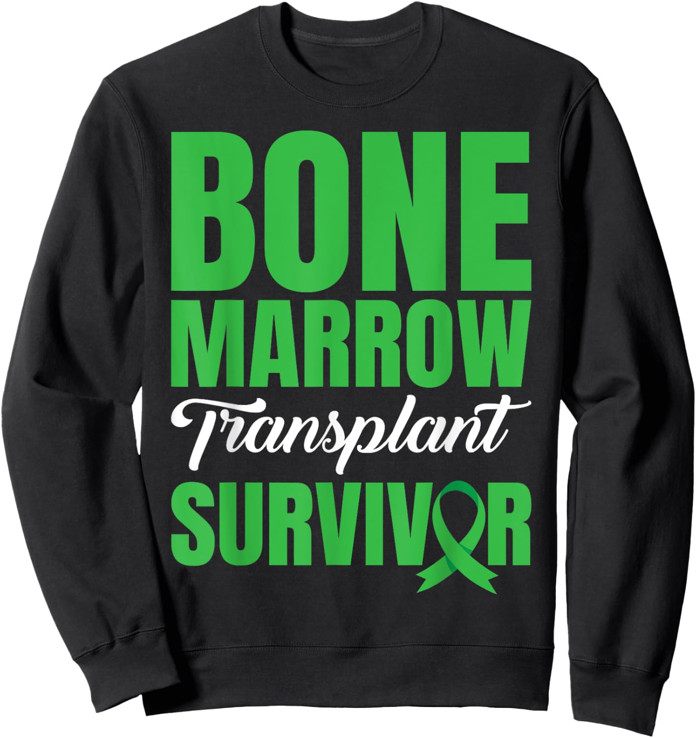 Bone Marrow Donation Bone Marrow Transplant Survivor Sweatshirt - Sweatshirt | Black