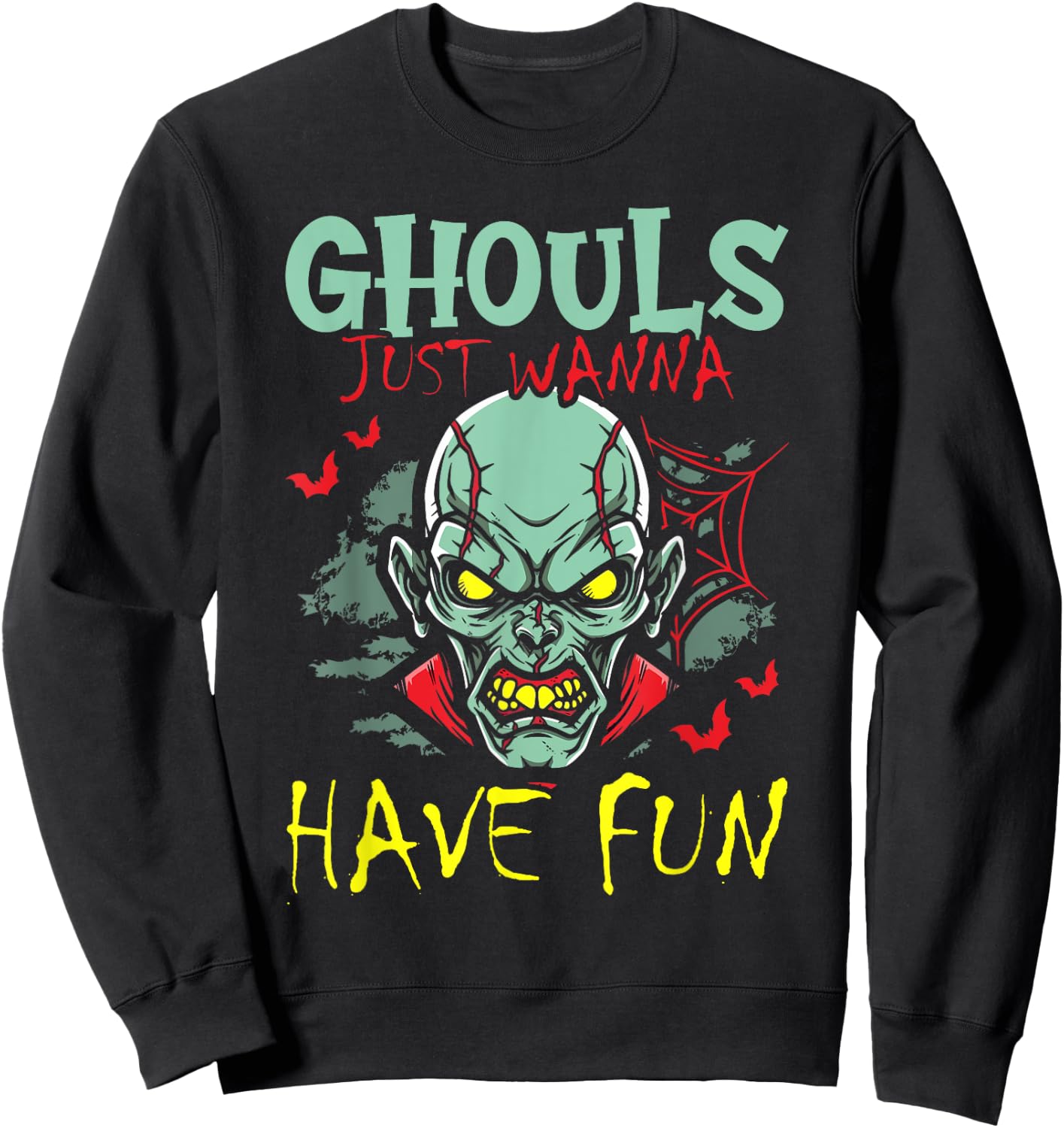 Ghouls Just Wanna Have Fun Zombie Decor Spooky Halloween Sweatshirt - Sweatshirt | Black