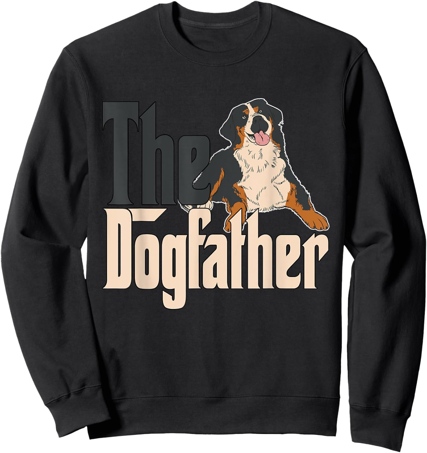 Bernese Mountain Dog Dog Dad Dogfather Dogs Daddy Father Women Sweatshirt - Sweatshirt | Black
