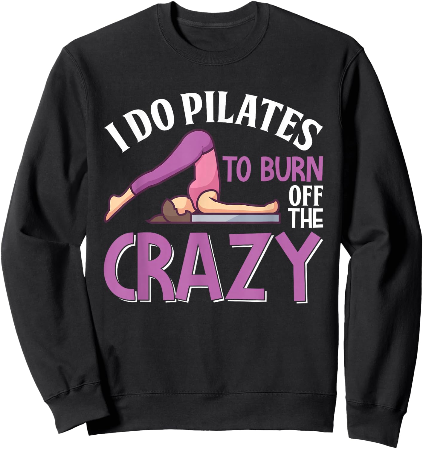 Funny Pilates Saying Pilates Trainer Contrology Instructor Sweatshirt - Sweatshirt | Black