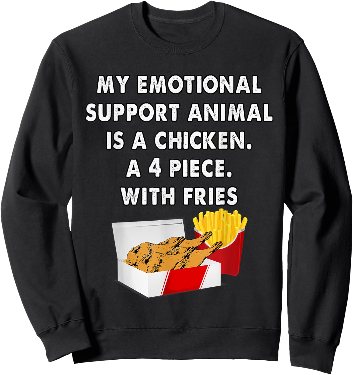 Funny Foodie Emotional Support Animal is Chicken Sweatshirt - Sweatshirt | Black