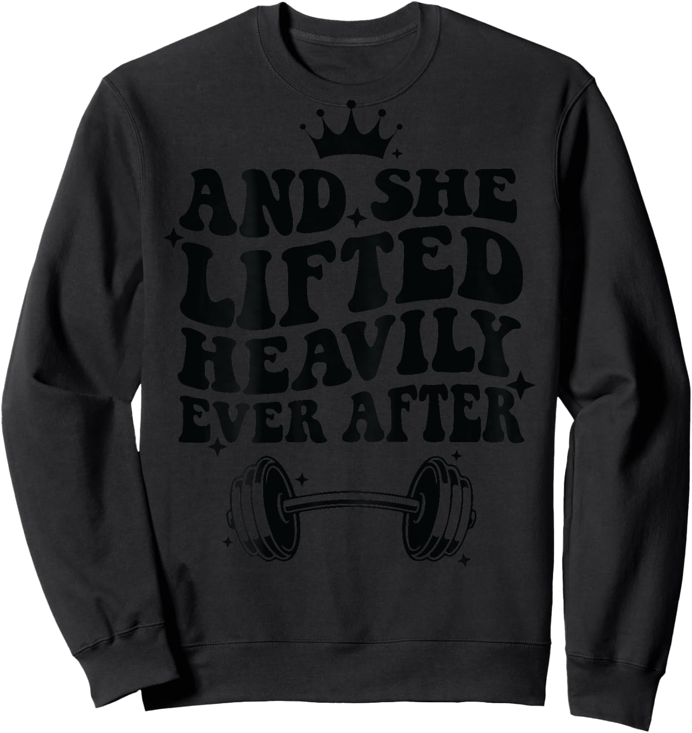And She Lifted Heavily Ever After Sweatshirt - Sweatshirt | Black