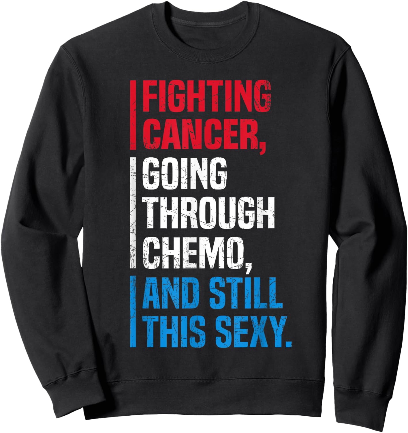 SOMMAS Inspirational Quote Chemo Patient Funny Cancer Fighter Sweatshirt - Sweatshirt | Black