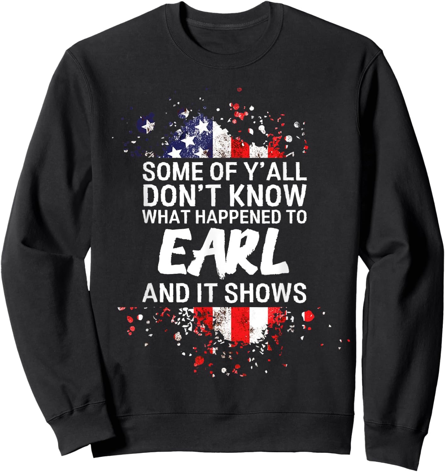 Some of Y'all Don't Know What Happened to Earl Sweatshirt - Sweatshirt | Black