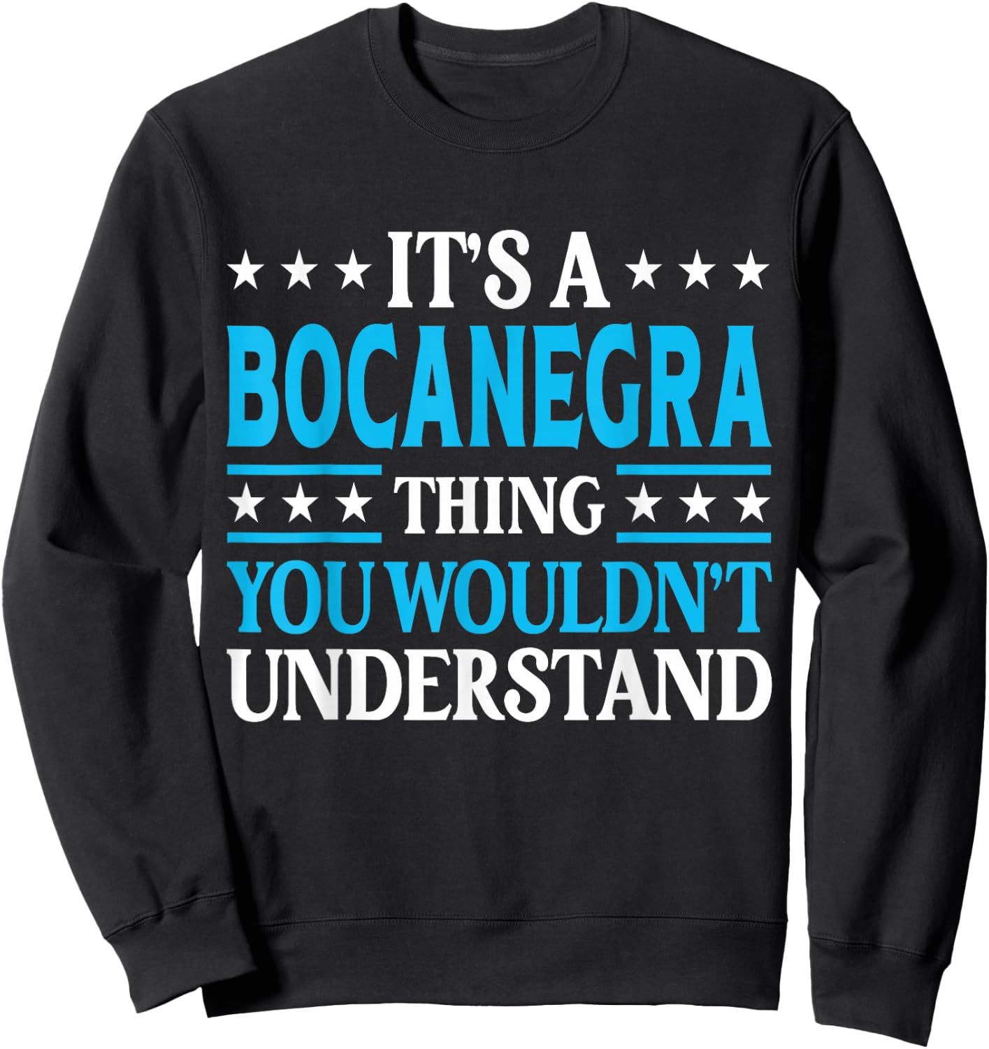 It's A Bocanegra Thing Surname Family Last Name Bocanegra Sweatshirt - Sweatshirt | Black