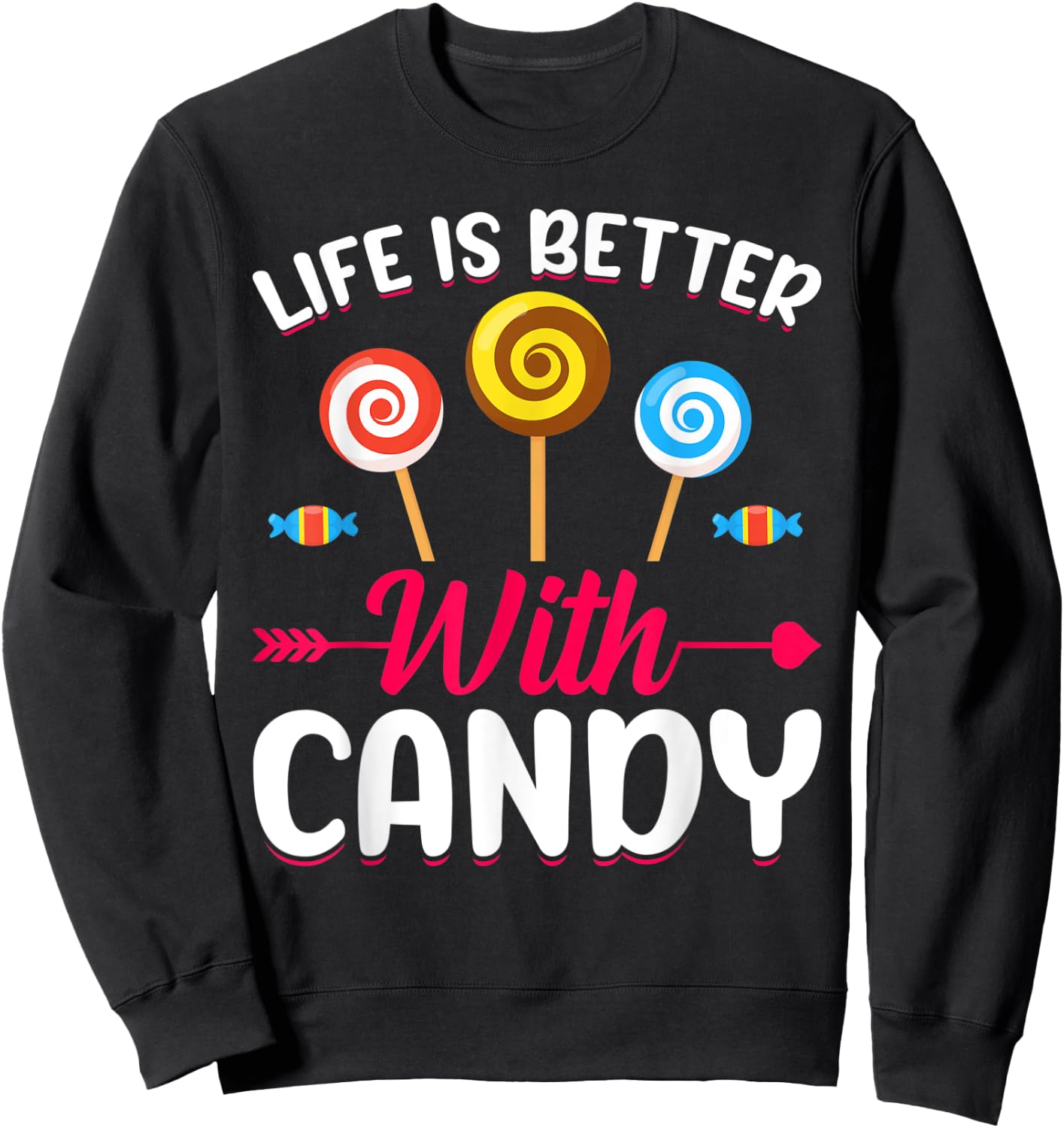 Life Is Better With Candy Sweatshirt - Sweatshirt | Black