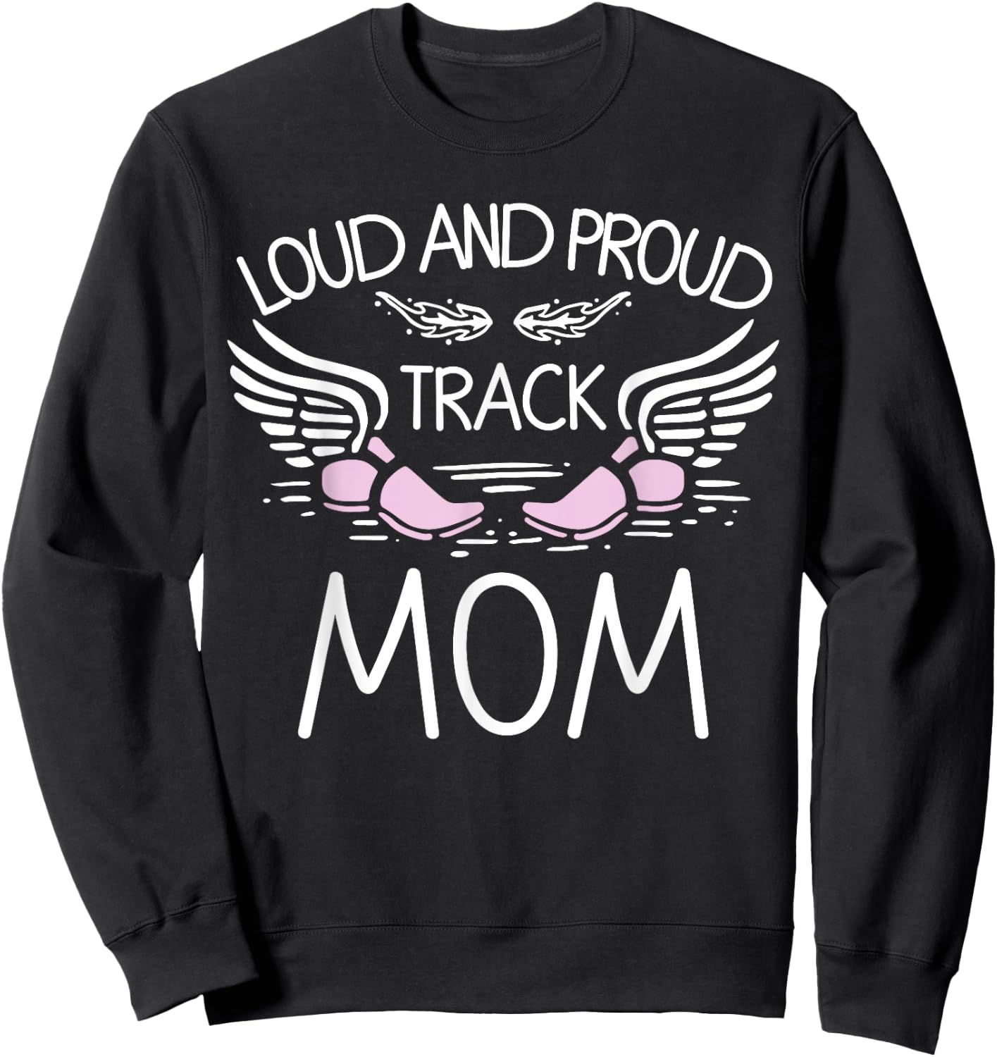 Loud And Proud Track Mom Sweatshirt - Sweatshirt | Black