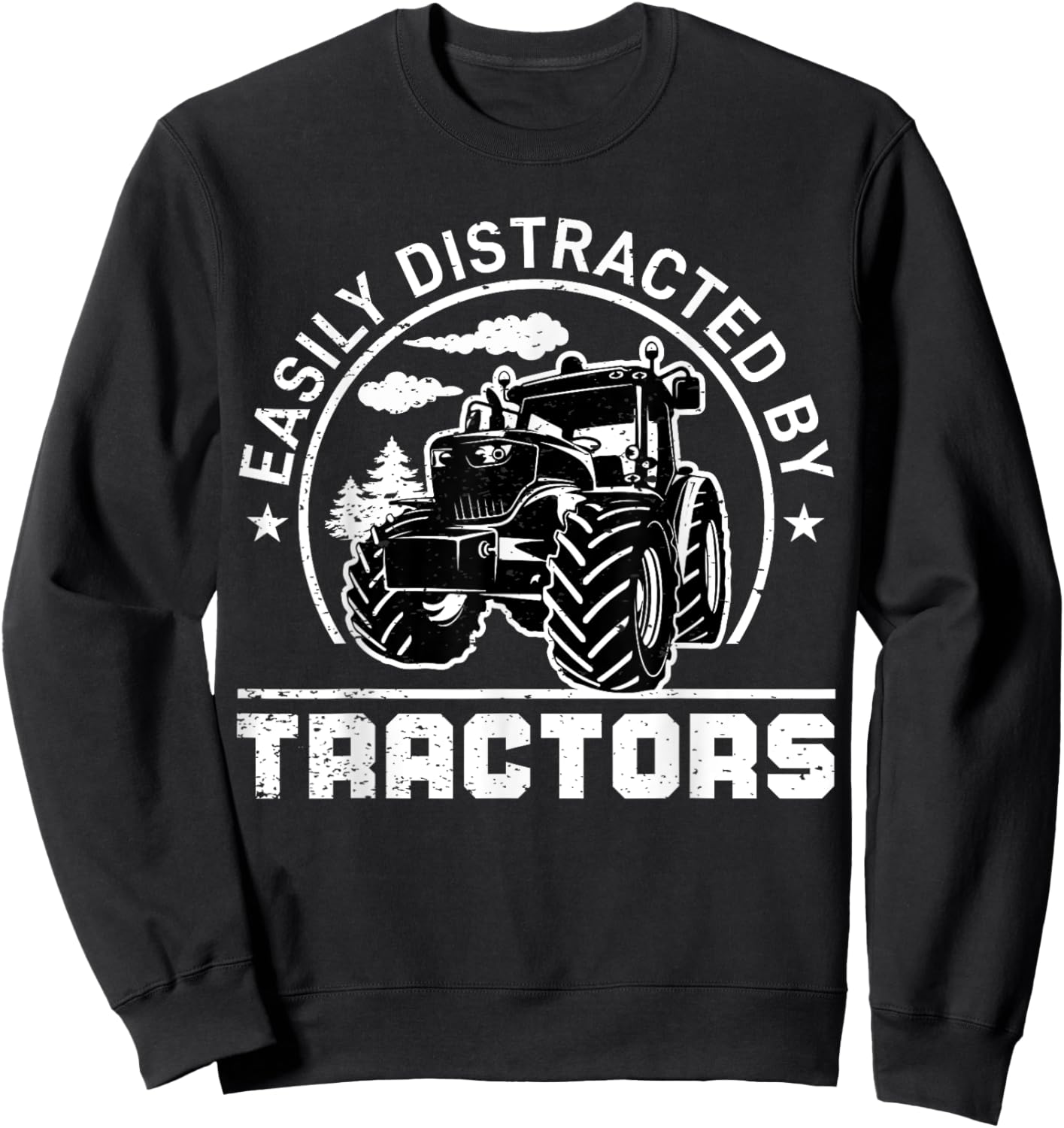 Easily Distracted By Tractors Funny Farm Tractor Enthusiast Sweatshirt - Sweatshirt | Black