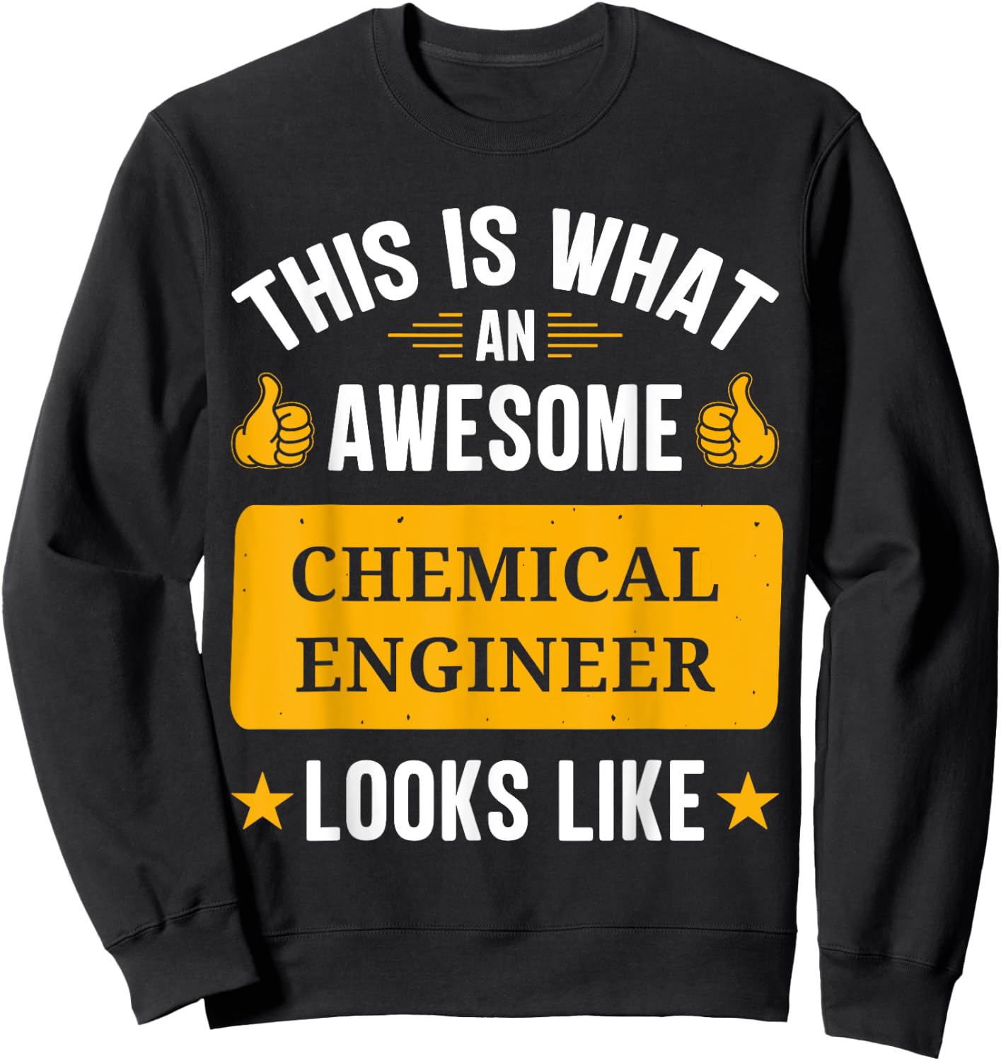 Chemical Engineer gifts funny quote Chemical Engineer Sweatshirt - Sweatshirt | Black