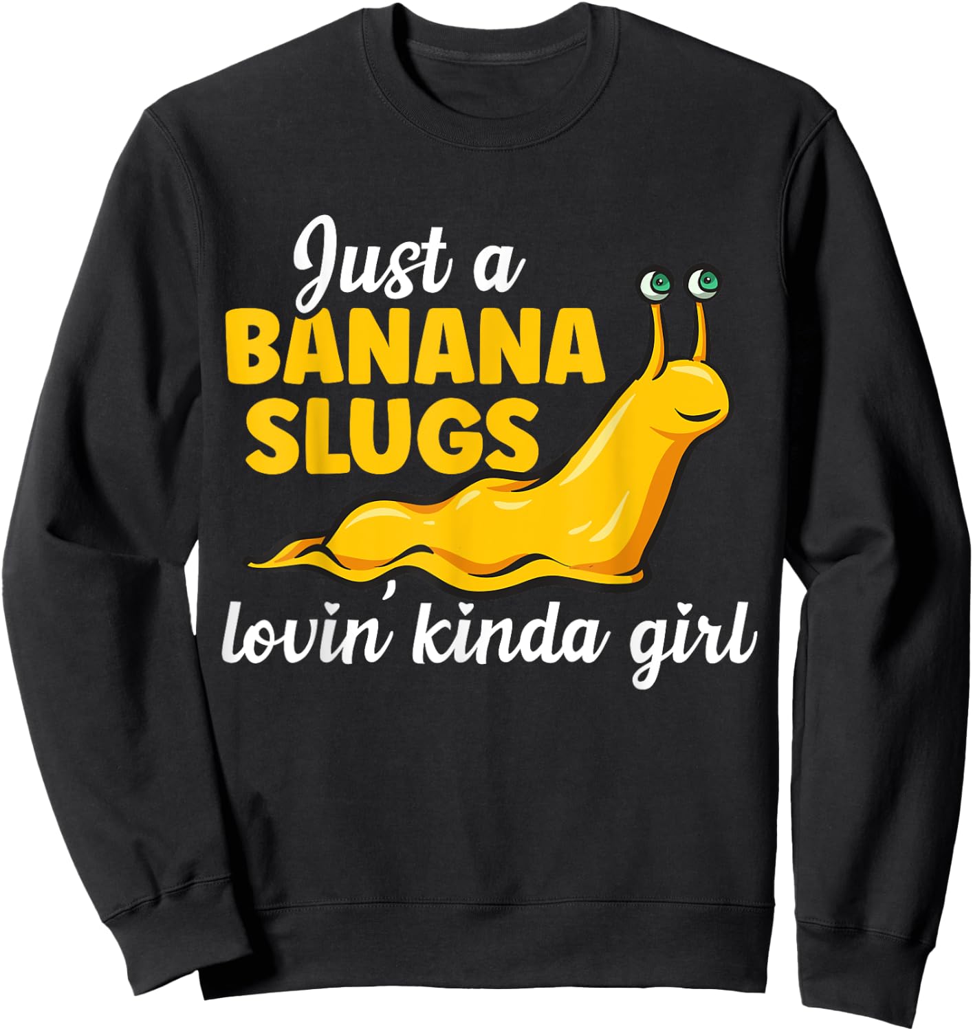 Banana Slugs Lovin' Kinda Girl Banana Slug Sweatshirt - Sweatshirt | Black