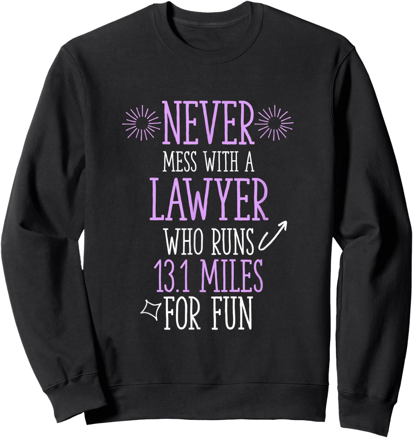 Lawyer Who Runs Half Marathon Funny Running Humor Runner Sweatshirt - Sweatshirt | Black