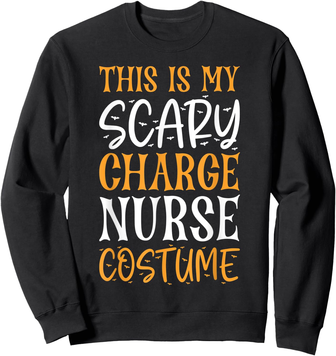 This Is My Scary Charge Nurse Costume Funny Halloween Sweatshirt - Sweatshirt | Black