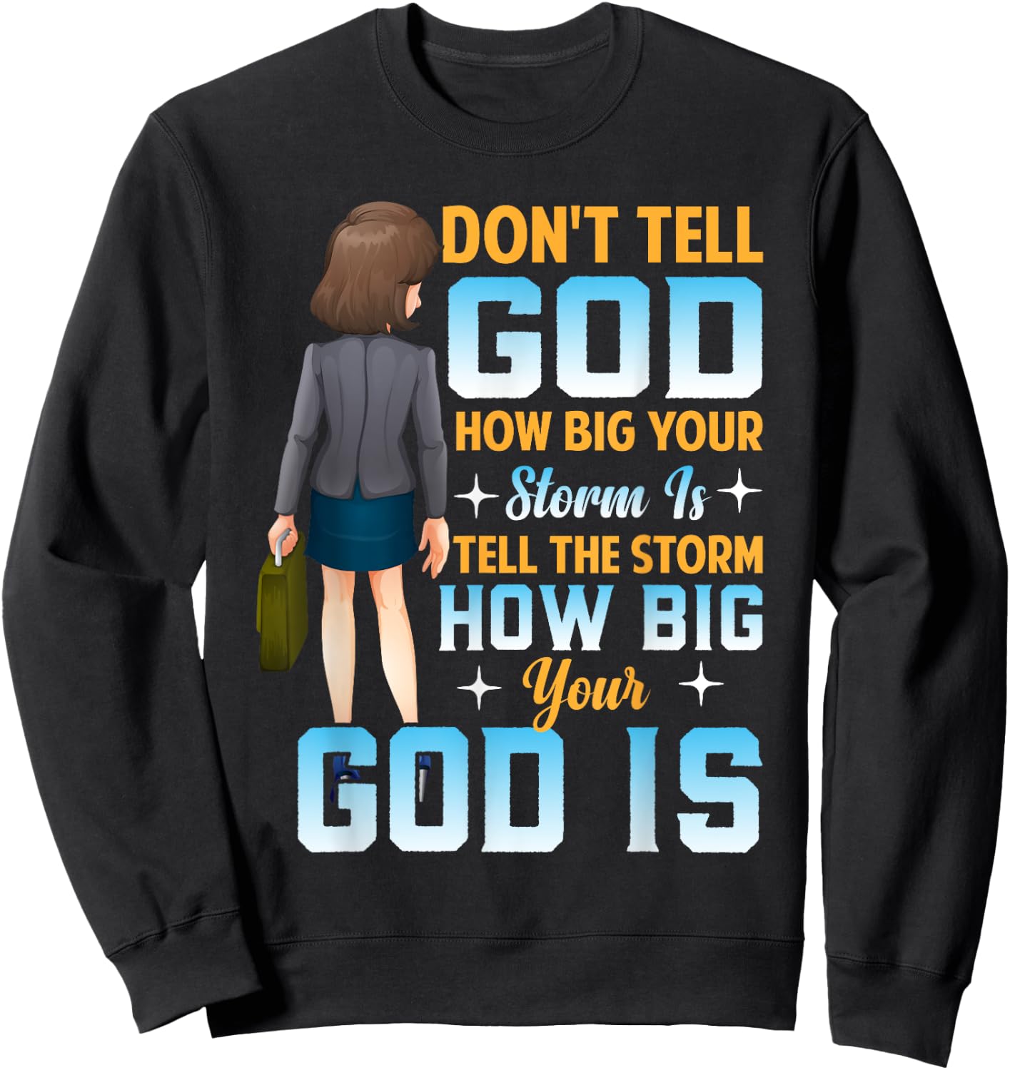 Tell the Storm How Big Your God Is - Christian Motivation Sweatshirt - Sweatshirt | Black