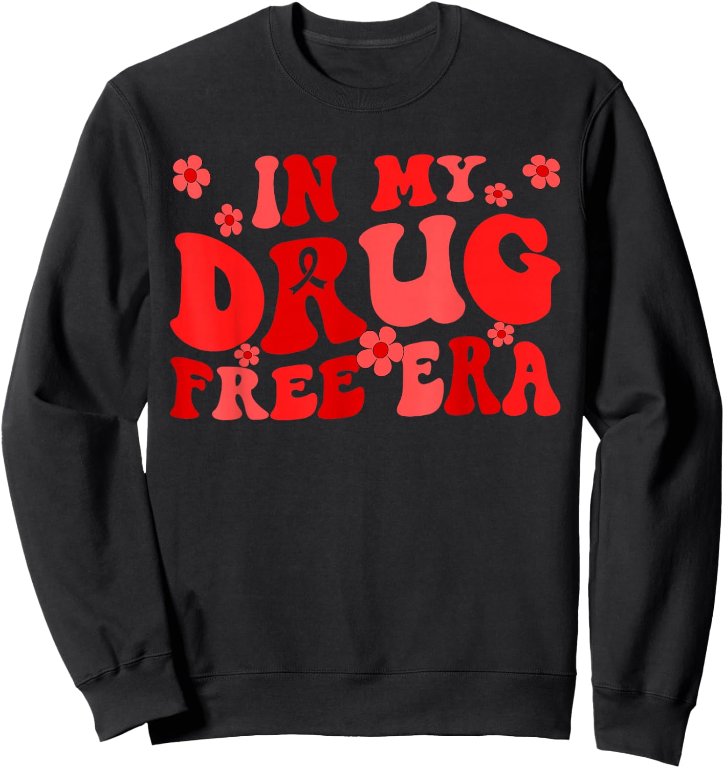In My Drug free Era Anti Drug Red Ribbon Week Awareness Sweatshirt - Sweatshirt | Black