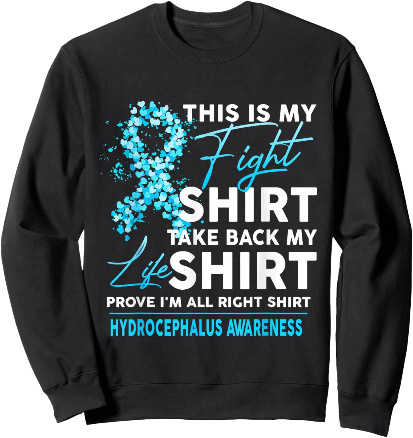 This Is My Fight Hydrocephalus Awareness Blue Ribbon Sweatshirt - Sweatshirt | Black