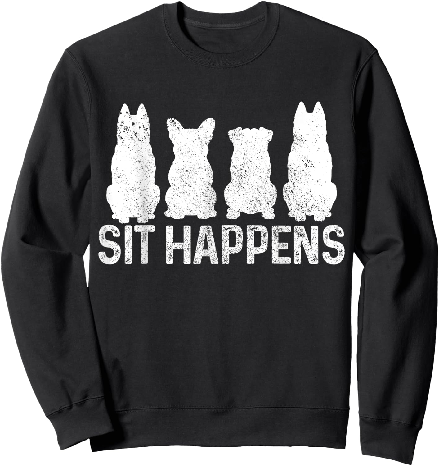 Sit Happens Dog Training Trainer Funny Dog Sweatshirt - Sweatshirt | Black