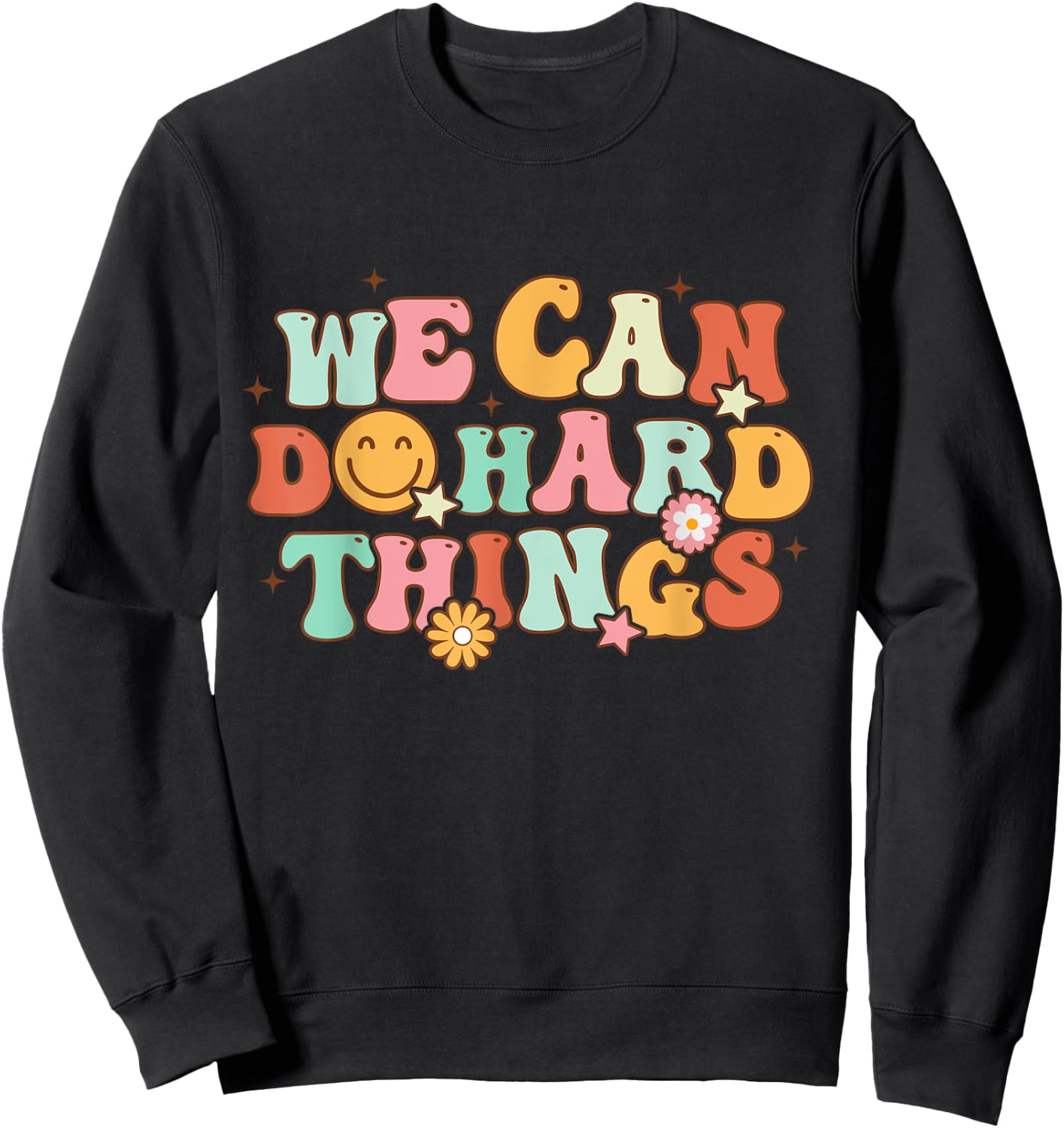 We Can Do Hard Things Teacher Back To School Teacher Student Women Kids Sweatshirt - Sweatshirt | Black