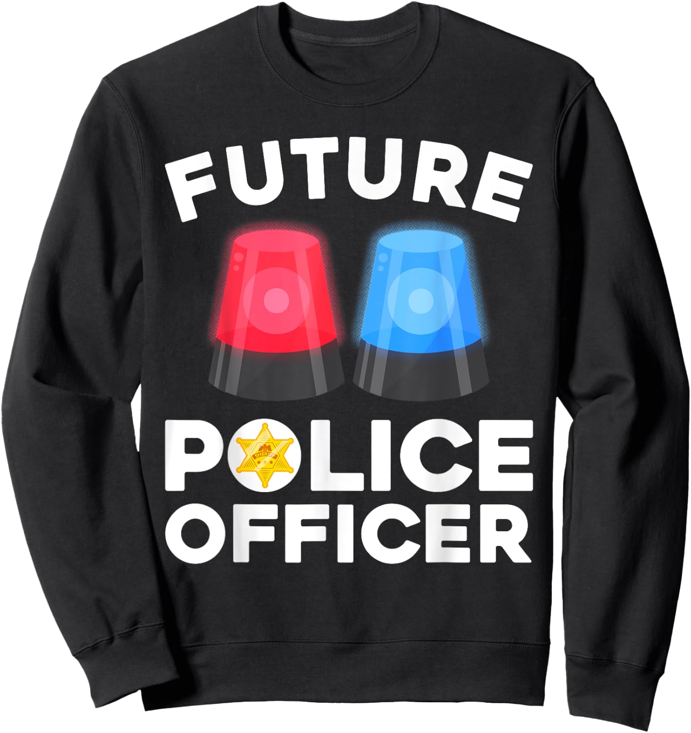 Funny Future Police Officer Design For Kids Boys Girls Cops Sweatshirt - Sweatshirt | Black