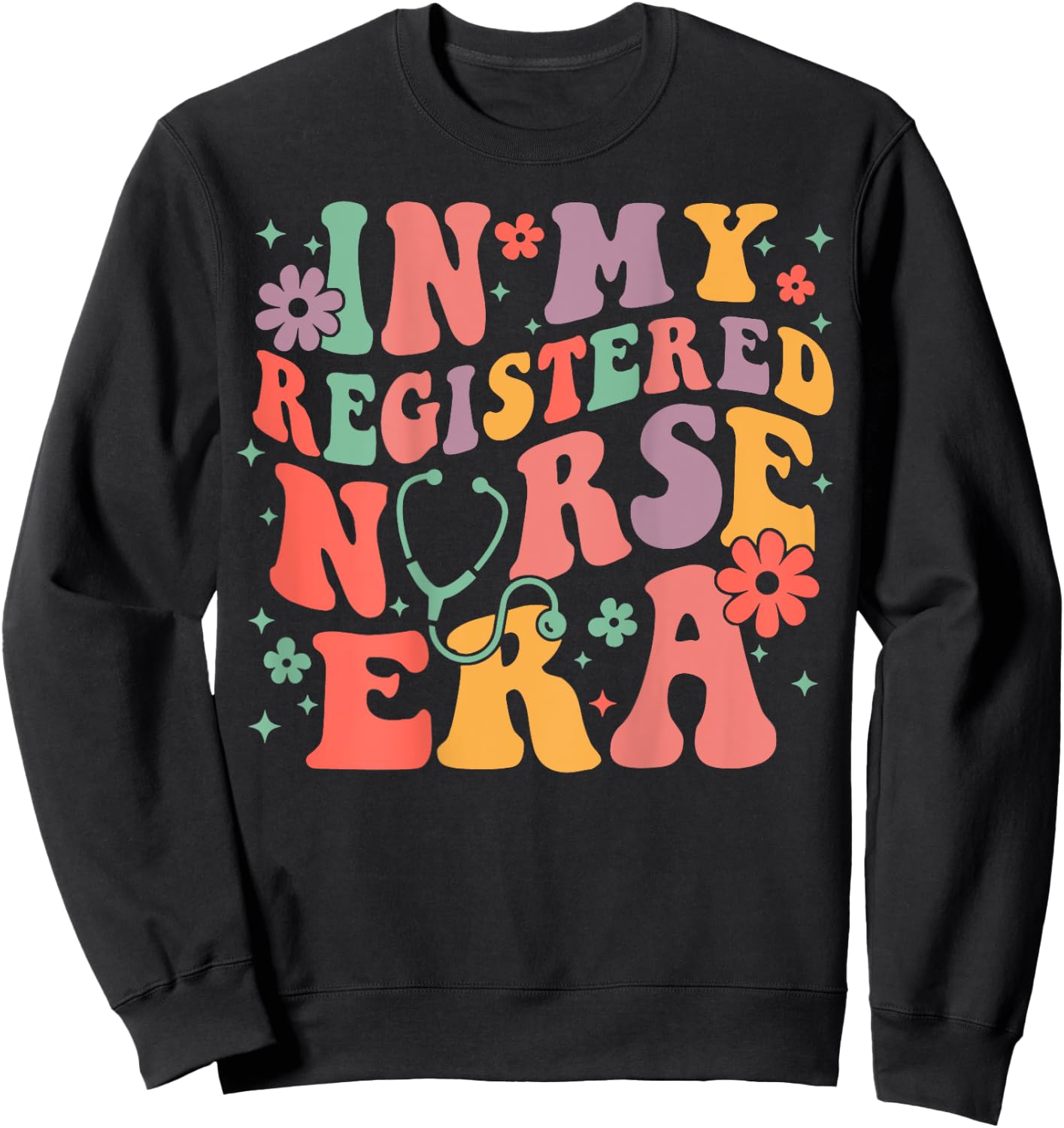 In My Registered Nurse Era New Nurse, Nurse (On Back) Sweatshirt - Sweatshirt | Black