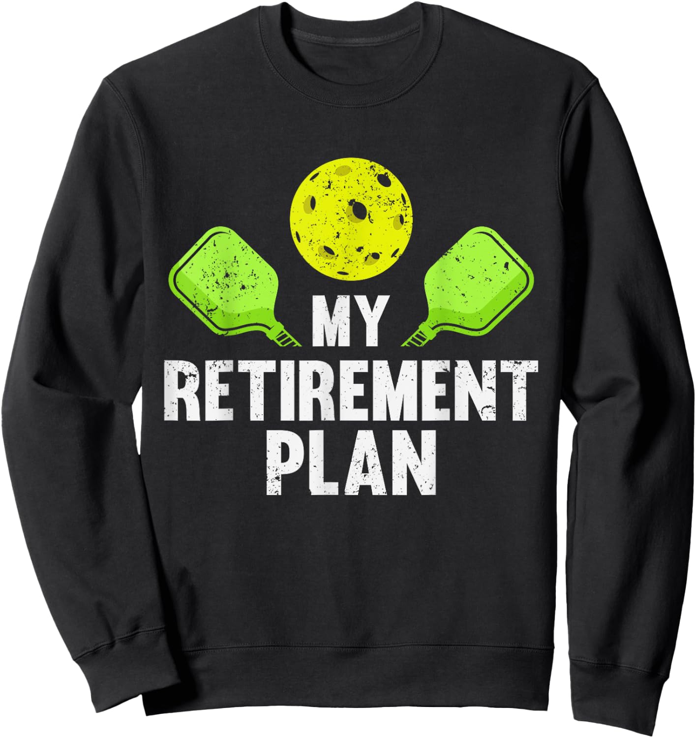 Pickleball My Retirement Plan Pickleballs Gmae Player Funny Sweatshirt - Sweatshirt | Black